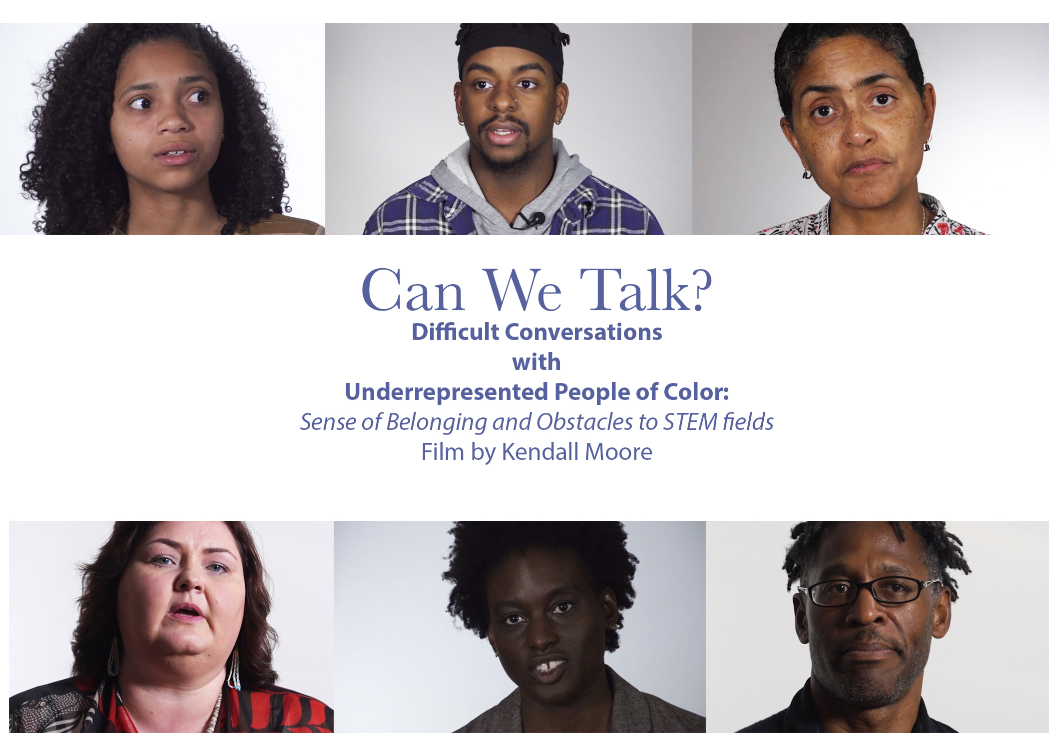 poster for film: “Can We Talk? Difficult Conversations with Underrepresented People of Color: Sense of Belonging and Obstacles to STEM Fields”