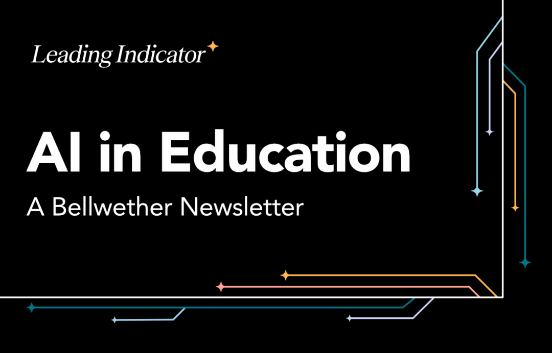 The Leading Indicator: AI in Education Issue Fifteen
